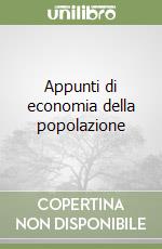 Appunti di economia della popolazione libro