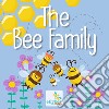 The Bee family. Ediz. illustrata. Con app libro