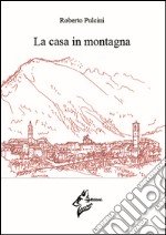 La casa in montagna libro