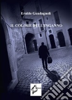 Il colore dell'inganno libro