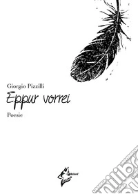 Eppur vorrei. Ediz. integrale