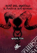 Rovi del diavolo. Il punto di non ritorno. Vol. 3 libro