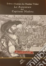 Le avventure del Capitano Madera. 1525 l'assedio di Pavia