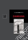 Damiana. Con CD-Audio libro di Muscarella Vincenzo