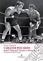 I grandi pesi medi da Jack «Nonpareil» Dempsey a Marvin Hagler libro