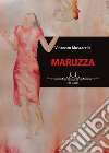 Maruzza. Tri Matri libro di Muscarella Vincenzo