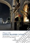 Santi e martiri catanesi libro di Reina Giuseppe