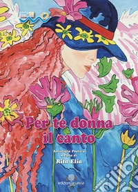 Per te donna il canto libro