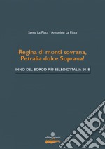 Regina di monti sovrana; Petralia dolce Soprana! Inno del Borgo più bello d'Italia 2018. Arrangiamento per banda libro