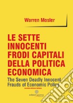 Le sette innocenti frodi capitali della politica economica