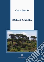 Dolce calma libro