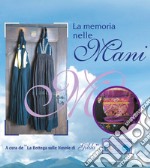 La memoria nelle mani. Con DVD video