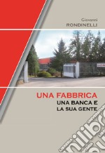 Una fabbrica, una banca e la sua gente libro