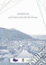 Masterplan per lo sviluppo turistico città di Omegna libro