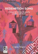 Redemption song. Frammenti di una biografia poetico spirituale libro