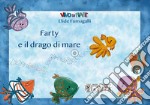 Farty e il drago di mare. Testo in simboli. Kamishibai. Ediz. illustrata. Con audiolibro libro