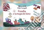 Festa del papà! Rosalba e la magia del dono. Testo in simboli. Kamishibai. Ediz. illustrata. Con audiolibro libro