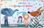 Le maschere dei bambini. Schede per Kamishibai. Con audiolibro libro