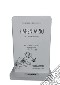 Fiabendario. Calendario giornaliero. Con audiolibro libro