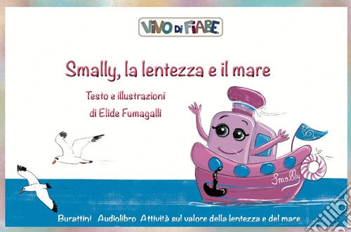 Smally la lentezza e il mare. Schede per Kamishibai. Con audiolibro