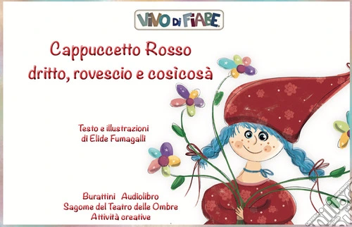 Cappuccetto Rosso dritto, rovescio e cos�cos�. Schede per Kamishibai. Con audiolibro