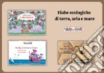 Fiabe ecologiche di terra, acqua ed aria. Schede per Kamishibai. Con audiolibro libro