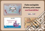 Fiabe ecologiche di terra, acqua ed aria. Con Kamishibai. Con audiolibro libro