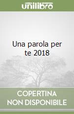 Una parola per te 2018 libro