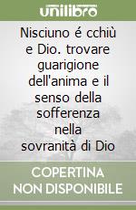 Nisciuno é cchiù e Dio. trovare guarigione dell'anima e il senso della sofferenza nella sovranità di Dio