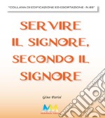 Servire il signore, secondo il signore libro