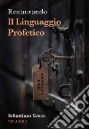 Restaurando. Il linguaggio profetico. Vol. 1 libro