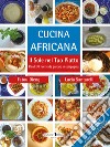 Cucina africana. Il sole nel tuo piatto libro di Santarelli Lucia Dieng Fatou