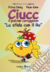 Ciucc, il pulcino coraggioso. La sfida con il re libro