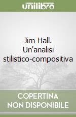 Jim Hall. Un'analisi stilistico-compositiva libro