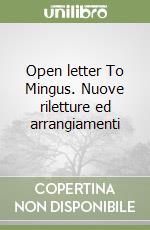 Open letter To Mingus. Nuove riletture ed arrangiamenti libro
