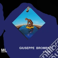 Giuseppe Brombin. Pitture. Ediz. illustrata