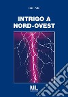 Intrigo a Nord Ovest libro