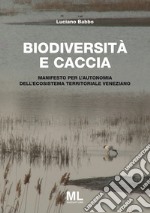 Biodiversità e caccia. Manifesto per l'autonomia dell'ecosistema territoriale veneziano