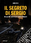 Il segreto di Sergio. Una partita incerta per Aminta Marpalò libro di Conz Luisa