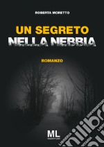 Un segreto nella nebbia libro