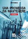 Una promessa da mantenere. Con audiolibro libro