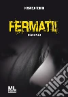 Fermati! Con audiolibro di Terrin Consuelo