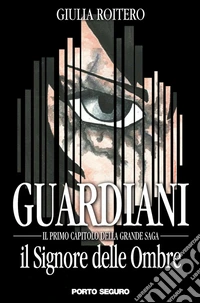 Il signore delle ombre. Guardiani libro
