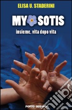 Myosotis. Insieme, vita dopo vita