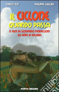 Il ciclone quando passa. Il film di Leonardo Pieraccioni 20 anni di ricordi libro