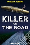 Killer on the road libro di Torsini Patrizia