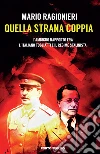 Quella strana coppia. L'ambiguo rapporto fra l'italiano Togliatti e il regime stalinista libro