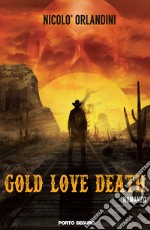 Gold love death libro