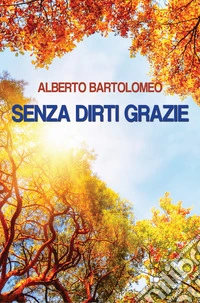 Senza dirti grazie