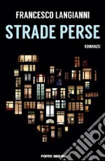 Strade perse libro